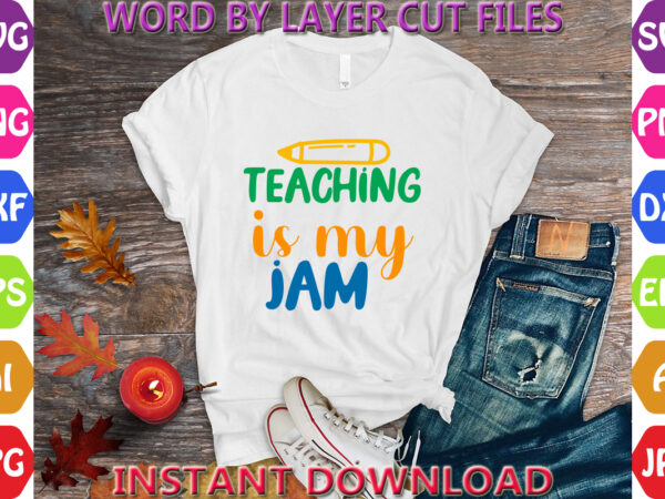 Teaching is my jam, hello back to school svg, first day of school svg, back to school bundle svg, bundle of 6 back to school svg, back to t shirt designs for sale