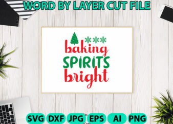 Baking Spirits Bright, Christmas SVG, Christmas PNG, Winter svg, Santa SVG, Holiday, Merry Christmas, Christmas Bundle, Funny Christmas t shirt template