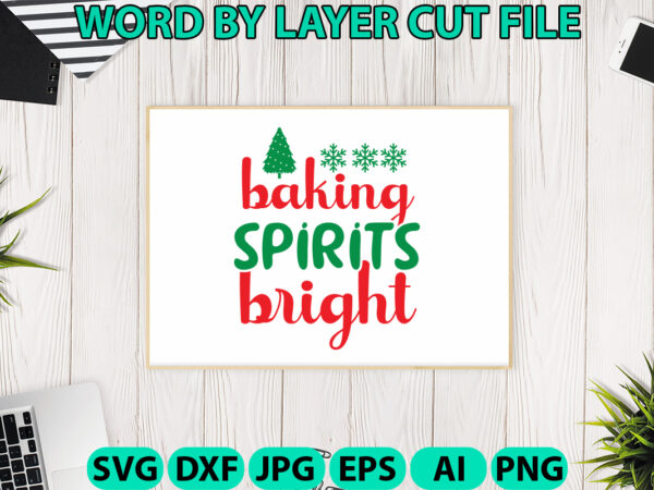 Baking spirits bright, christmas svg, christmas png, winter svg, santa svg, holiday, merry christmas, christmas bundle, funny christmas t shirt template