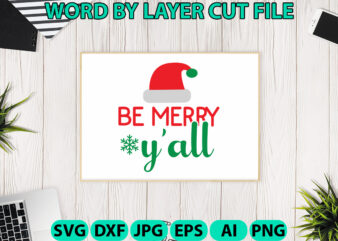 Be Merry Y’all, Christmas SVG, Christmas PNG, Winter svg, Santa SVG, Holiday, Merry Christmas, Christmas Bundle, Funny Christmas Shirt, Cut t shirt template