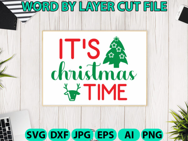 It’s christmas time, christmas svg, christmas png, winter svg, santa svg, holiday, merry christmas, christmas bundle, funny christmas shirt t shirt design for sale