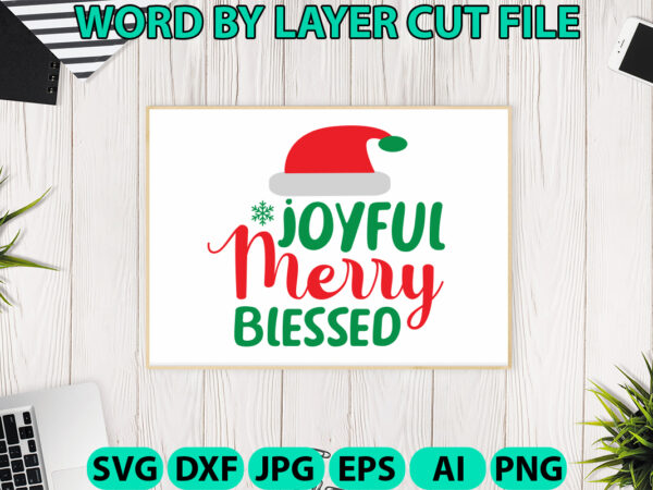 Joyful merry blessed, christmas svg, christmas png, winter svg, santa svg, holiday, merry christmas, christmas bundle, funny christmas shirt vector clipart