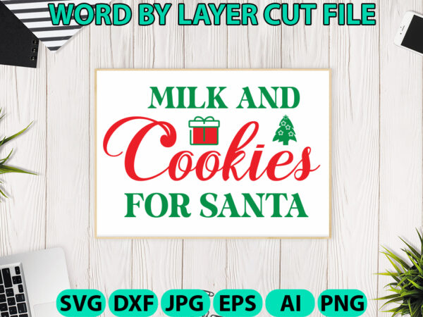 Milk and cookies for santa, christmas svg, christmas png, winter svg, santa svg, holiday, merry christmas, christmas bundle, funny christmas t shirt designs for sale