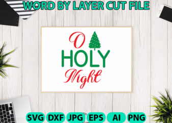 O Holy Night, Christmas SVG, Christmas PNG, Winter svg, Santa SVG, Holiday, Merry Christmas, Christmas Bundle, Funny Christmas Shirt, Cut