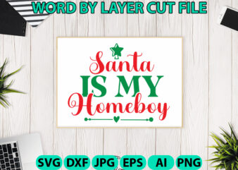 Santa is My Homeboy, Christmas SVG, Christmas PNG, Winter svg, Santa SVG, Holiday, Merry Christmas, Christmas Bundle, Funny Christmas Shirt