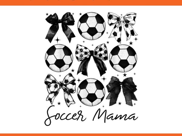 Coquette bow soccer mama png t shirt vector file