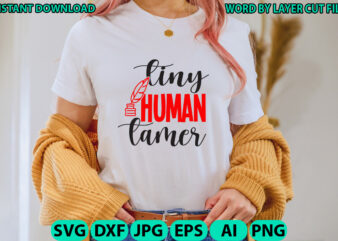 Tiny human tamer, Teacher design, Teacher Svg, Funny Svg, School Teacher Shirt Svg, Last Day of School, Teacher Appreciation Svg File for