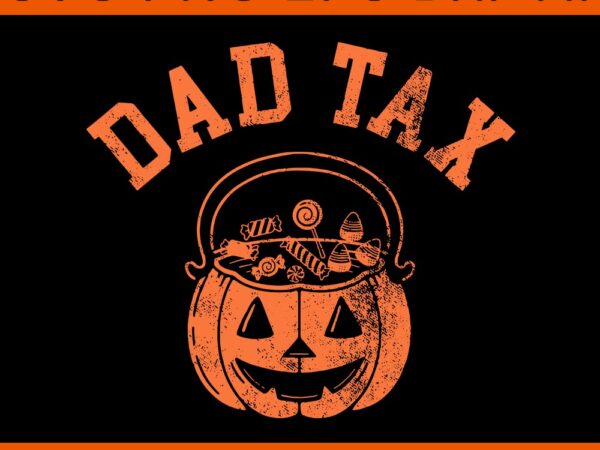 Dad joke halloween svg, dad tax halloween svg t shirt vector illustration