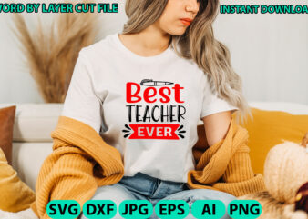 Best teacher ever, Teacher design, Teacher Svg, Funny Svg, School Teacher Shirt Svg, Last Day of School, Teacher Appreciation Svg File for C