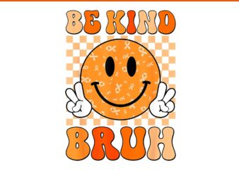 Be kind Bruh Smile PNG t shirt template