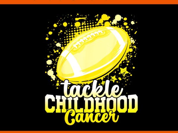 Tackle childhood cancer football childhood png t shirt designs for sale