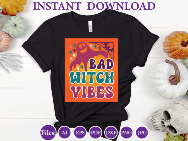 Bad witch vibes t shirt template