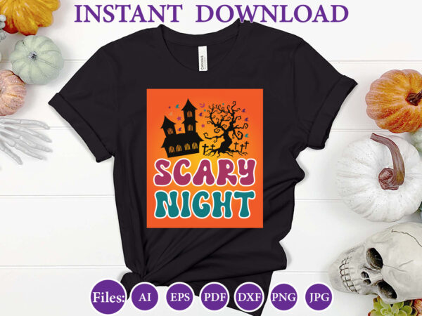 Scary night, halloween, halloween design, halloween file, halloween vector, sarcastic, dxf, eps, png, silhouette, cricut, cameo, digital, fu