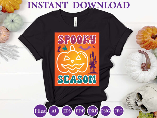 Spooky season, halloween, halloween design, halloween file, halloween vector, sarcastic, dxf, eps, png, silhouette, cricut, cameo, digital,