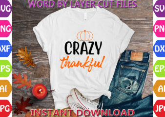 Crazy thankful, Thanksgiving svg, Fall svg, Thankful svg, Give Thanks svg, Cut Files, SVG, DXF, PNG, Cricut, Silhouette, t shirt vector file