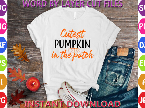 Cutest pumpkin in the patch, thanksgiving svg, fall svg, thankful svg, give thanks svg, cut files, svg, dxf, png, cricut, silhouette, thanks t shirt vector file