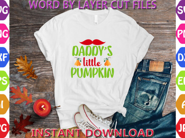 Daddy’s little pumpkin, autumn svg bundle, pumpkin svg bundle, fall svg bundle , autumn svg file, pumpkin svg file, seasonal, cricut, t shirt vector illustration