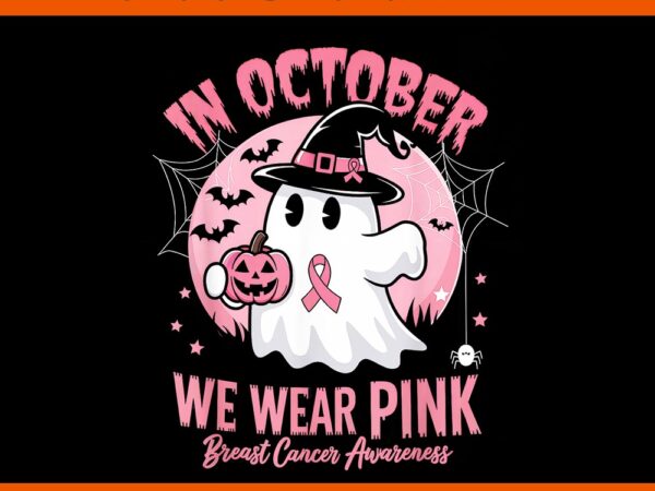 In october we wear pink breast cancer awareness halloween png t shirt design for sale