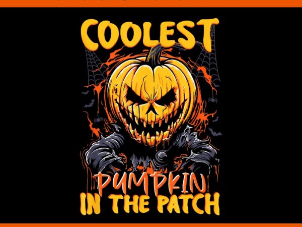 Coolest pumpkin in the patch halloween png t shirt vector file