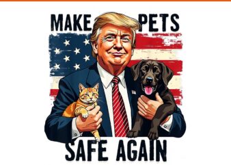 Trump Make Pets Safe Again PNG t shirt designs for sale