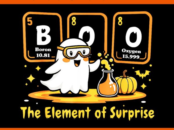 The element of surprise chemistry boo halloween png t shirt designs for sale