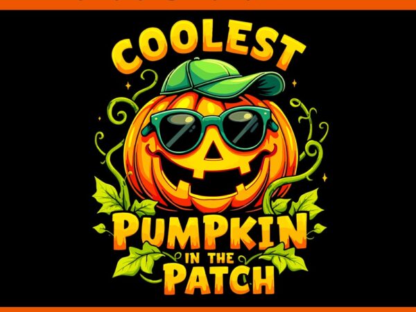 Coolest pumpkin in the patch halloween png t shirt vector file