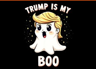 Trump Is My Boo Halloween PNG