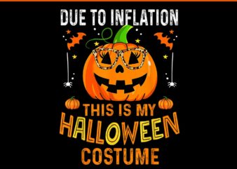 Due To Inflation This Is My Halloween Costume Pumpkin PNG