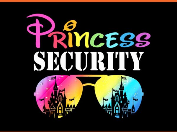 Princess security mom dad family birthday halloween png t shirt illustration