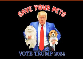 Save Your Pets Vote For Trump 2024 PNG