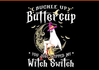 Buckle Up Halloween Buttercup You Just Flipped Witch Switch PNG t shirt template