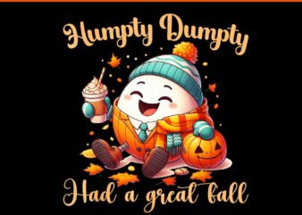 Humpty Dumpty Had A Great Fall Autumn PNG