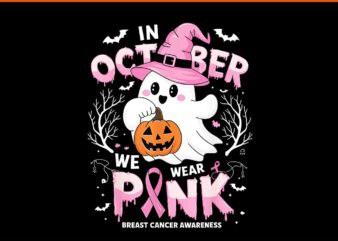 In October We Wear Pink Ghost Breast Cancer Awareness PNG t shirt design for sale