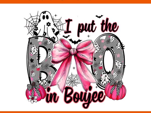 I put the boo in boujee coquette bow ghost halloween png t shirt design for sale