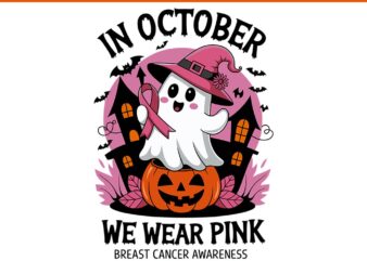 In October We Wear Pink Ghost Breast Cancer Awareness PNG