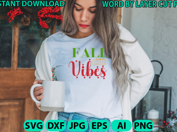 Fall vibes, fall svg, autumn svg file, pumpkin svg file, seasonal, cricut, silhouette, cut files, digital, instant download, fall t shirt graphic design