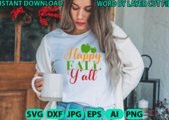 Happy fall you all, Fall svg, Autumn SVG File, Pumpkin SVG File, Seasonal, Cricut, Silhouette, Cut Files, Digital, Instant Download, Fall SV graphic t shirt