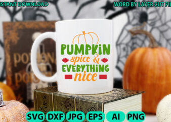 Pumpkin spice & everything nice, Fall SVG, Autumn SVG File, Pumpkin SVG File, Seasonal, Fall vector, Silhouette, Cut Files, Digital, Instant