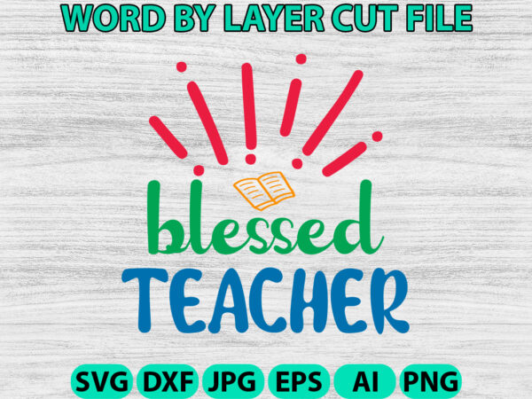 Blessed teacher, hello back to school svg, first day of school svg, back to school bundle svg, bundle of 6 back to school svg, back to schoo t shirt template