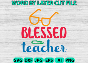 Blessed Teacher2, Hello Back to School svg, First day of School svg, Back to School bundle svg, Bundle of 6 Back to School svg, Back To Scho