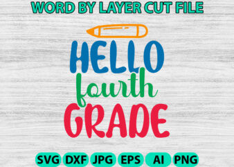 Hello Fourth Grade, Hello Back to School svg, First day of School svg, Back to School bundle svg, Bundle of 6 Back to School svg, Back To Sc