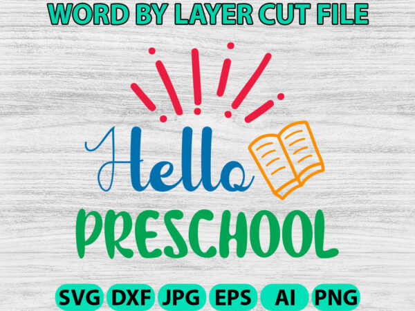 Hello preschool, hello back to school svg, first day of school svg, back to school bundle svg, bundle of 6 back to school svg, back to schoo graphic t shirt