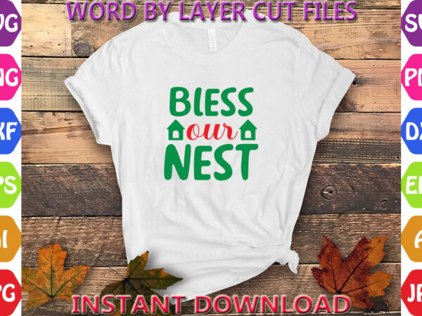 Bless our nest, christmas, winter svg, santa svg, holiday, merry christmas, christmas bundle, funny christmas shirt, cut file cricut, christ t shirt template