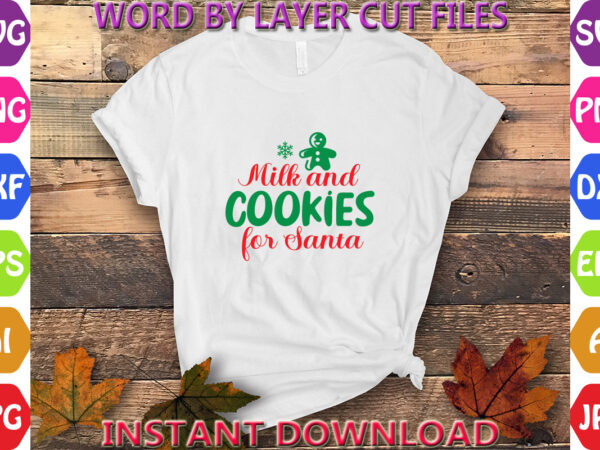 Milk and cookies for santa, christmas, winter svg, santa svg, holiday, merry christmas, christmas bundle, funny christmas shirt, cut file cr t shirt designs for sale