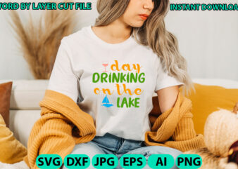 Day Drinking On The Lake, Lake design, Lake SVG, Lake Saying Svg, lake vector,Instant Download, Lake Quotes SVG, Lake SVG Bundle, Lake file