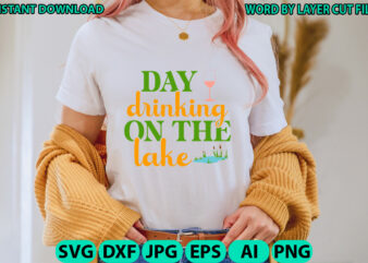 Day Drinking On The Lake, Lake design, Lake SVG, Lake Saying Svg, lake vector,Instant Download, Lake Quotes SVG, Lake SVG Bundle, Lake File