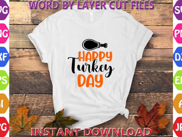 Happy turkey day, thanksgiving svg, fall svg, thankful svg, give thanks svg, cut files, svg, dxf, png, cricut, silhouette, thanks + giving s graphic t shirt