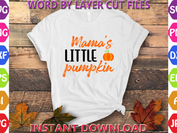 Mama’s little pumpkin, thanksgiving svg, fall svg, thankful svg, give thanks svg, cut files, svg, dxf, png, cricut, silhouette, thanks + giv t shirt designs for sale