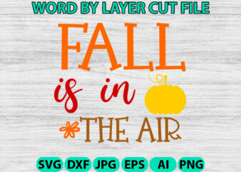 Fall is in the air, Fall SVG, Autumn SVG File, Pumpkin SVG File, Seasonal, Cricut, Silhouette, Cut Files, Digital, Instant Download, Fall SV