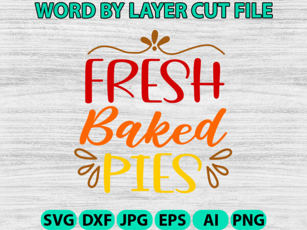 Fresh baked pies, fall svg, autumn svg file, pumpkin svg file, seasonal, cricut, silhouette, cut files, digital, instant download, fall svg t shirt graphic design